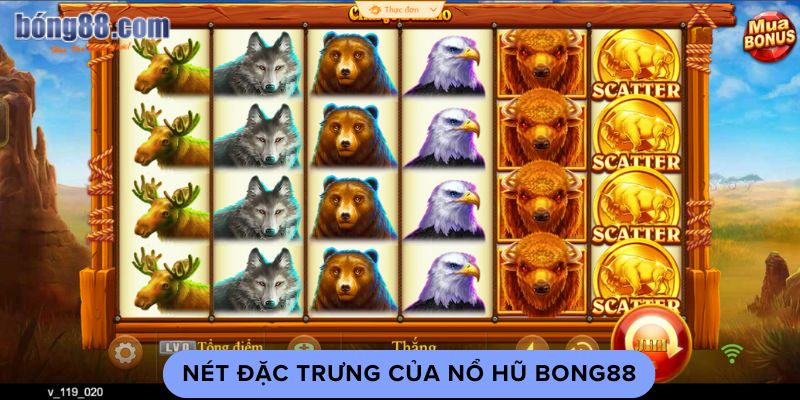 Nét đặc trưng của nổ hũ bong88 Nét đặc trưng của nổ hũ bong88