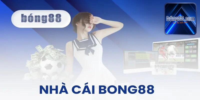 Nhà cái bong88 không ngừng đầu tư nhiều tính năng đặc sắc